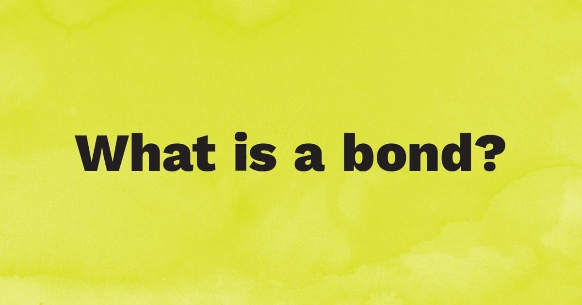 What is a bond?