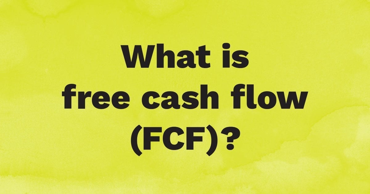 What is free cash flow (FCF)?