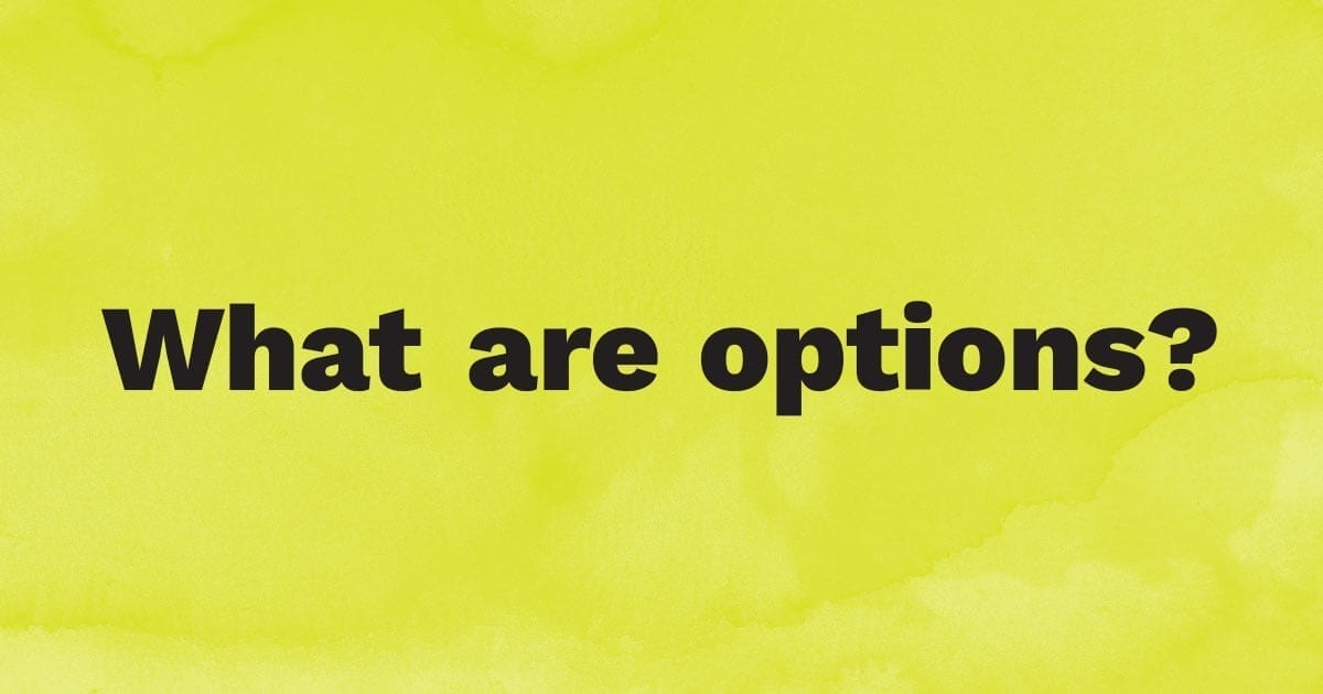 What are options?