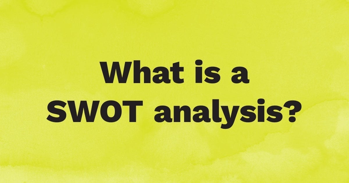 What is a SWOT analysis?