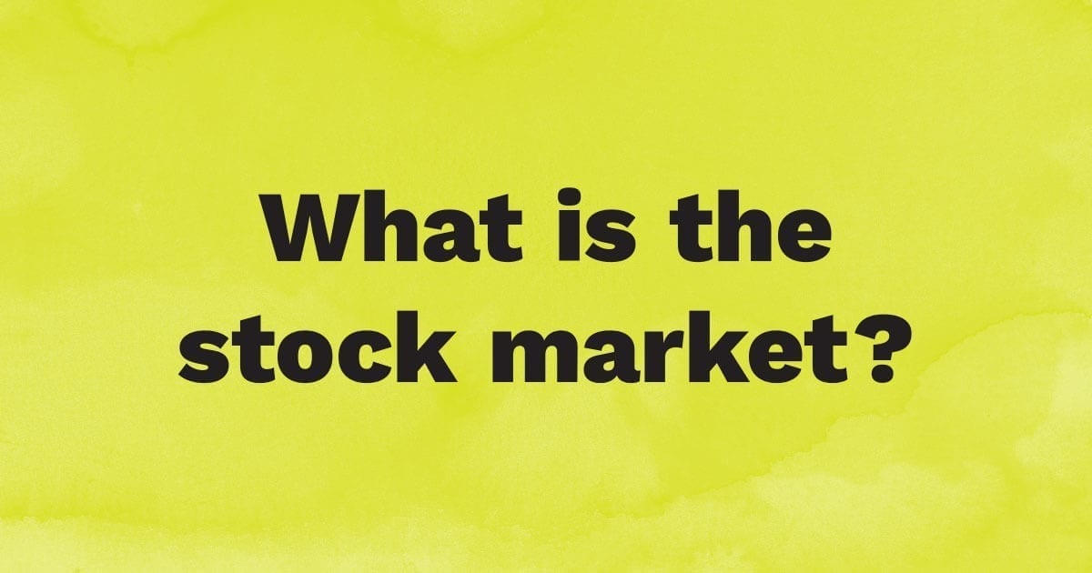 What is the stock market?