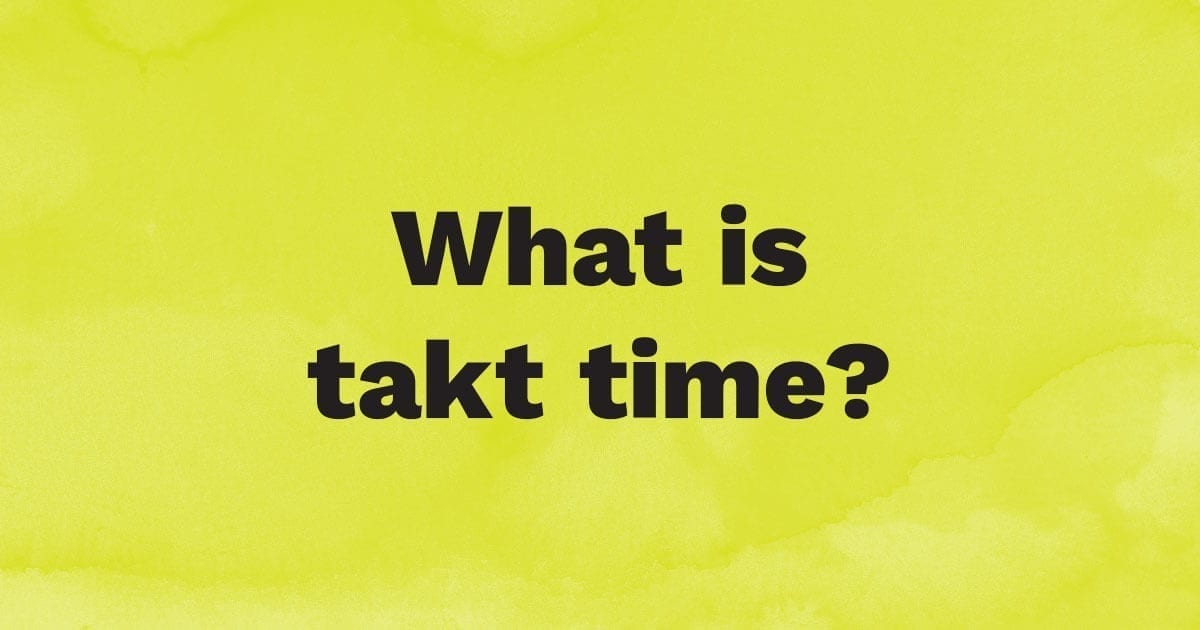 What is takt time?