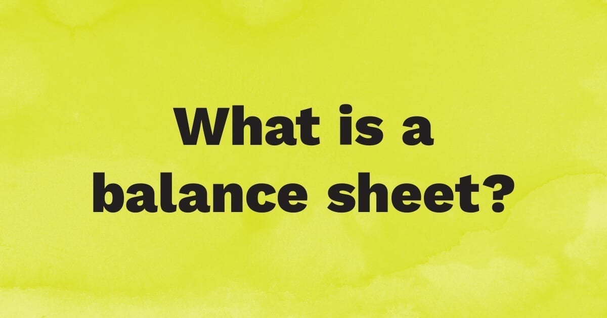 What is a balance sheet?
