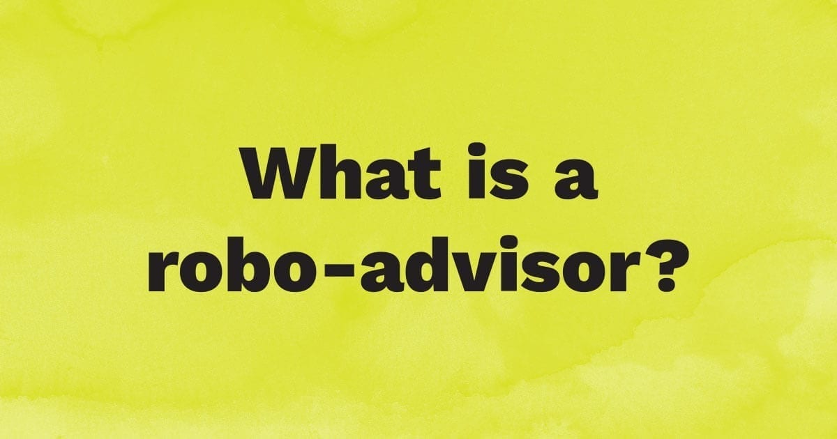 What is a robo-advisor?