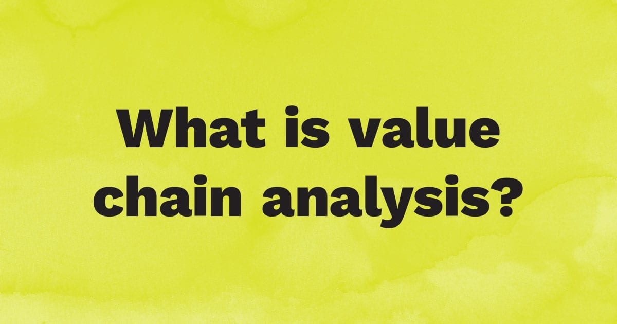 What is value chain analysis?