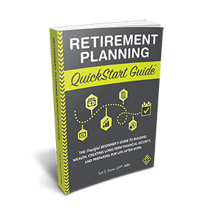 Retirement Planning QuickStart Guide by Ted D. Snow CFP, MBA