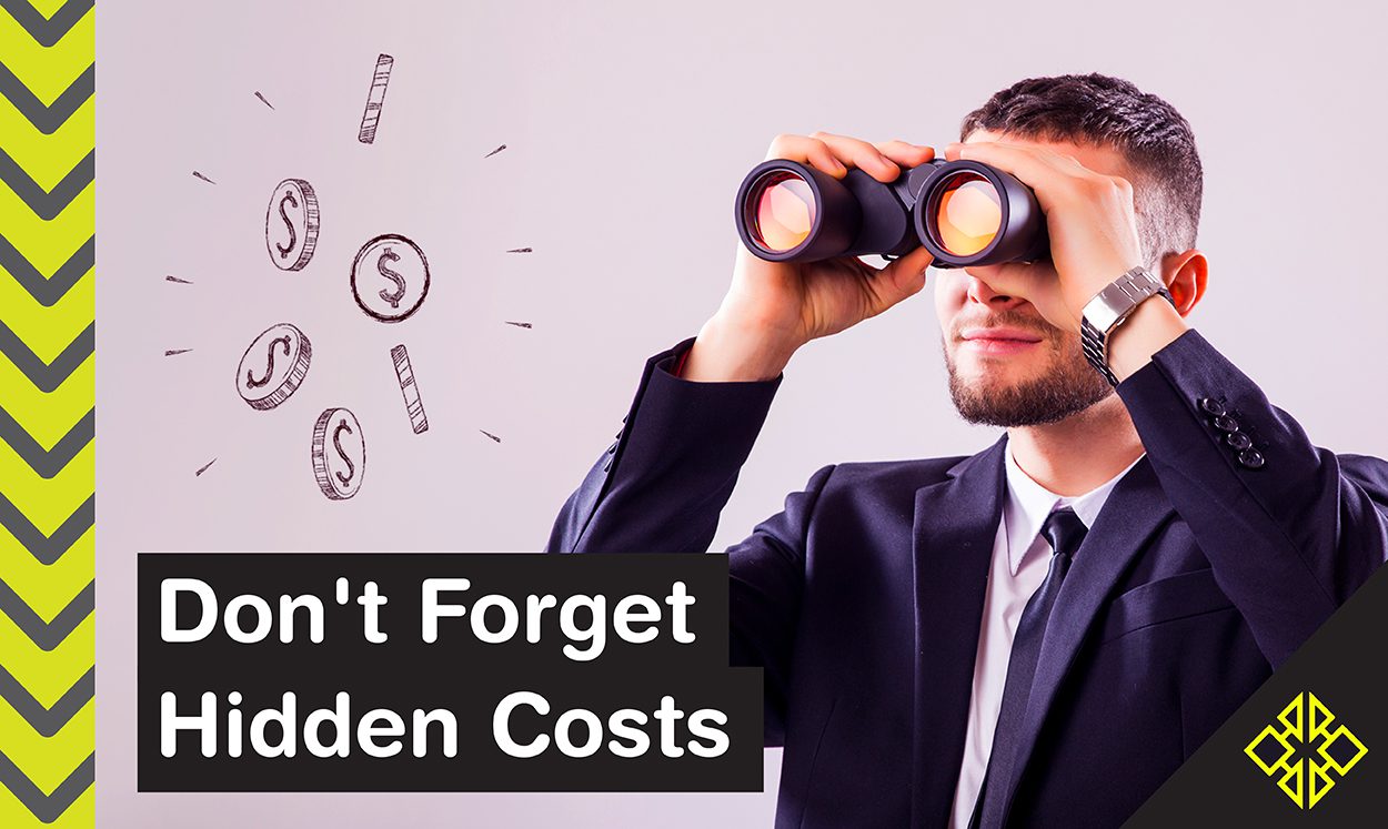 Can your business survive a surprise hidden cost? Prepare yourself and protect your business by anticipating and preparing for these hidden costs.