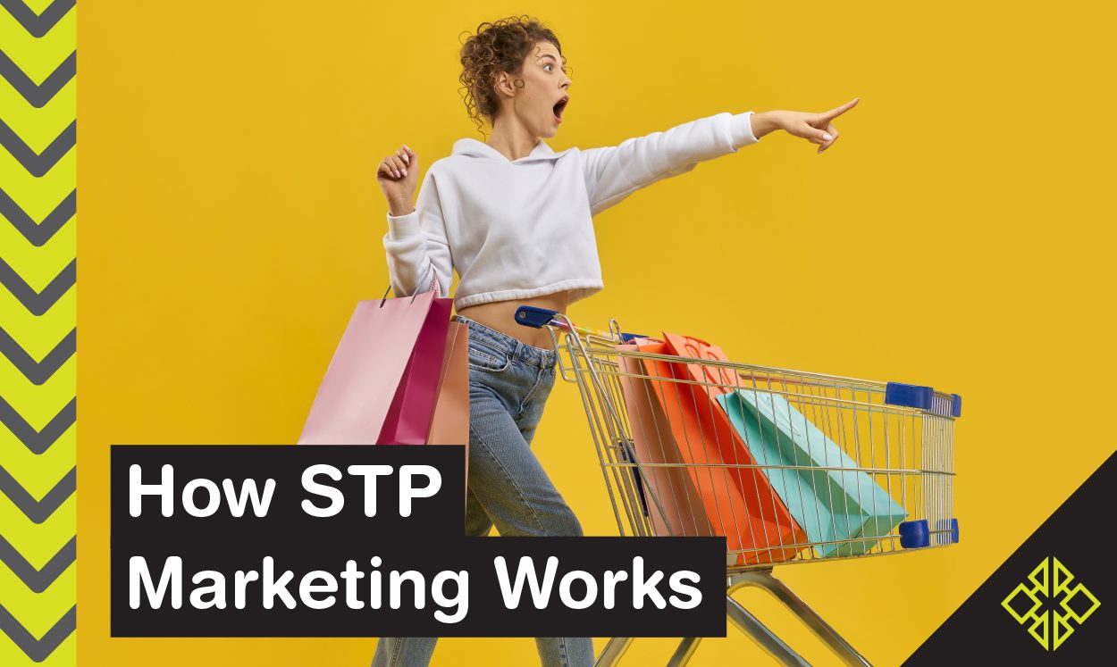 How does STP marketing work? And more importantly, how can you make it work for you?