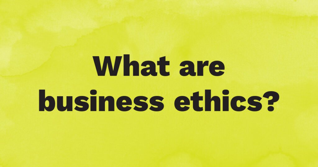 What are Business Ethics? ClydeBank Media