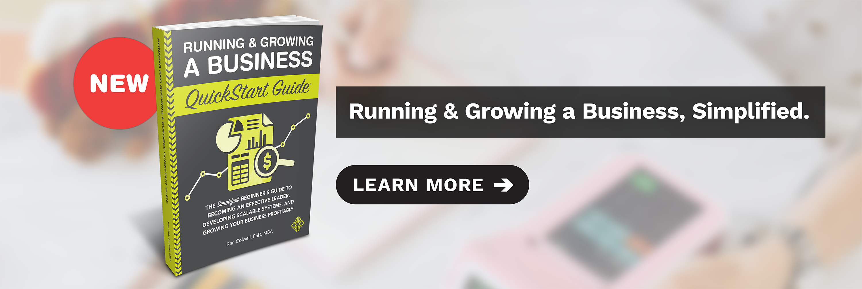 Available now! Running & Growing a Business QuickStart Guide by veteran entrepreneur Ken Colwell, PhD, MBA